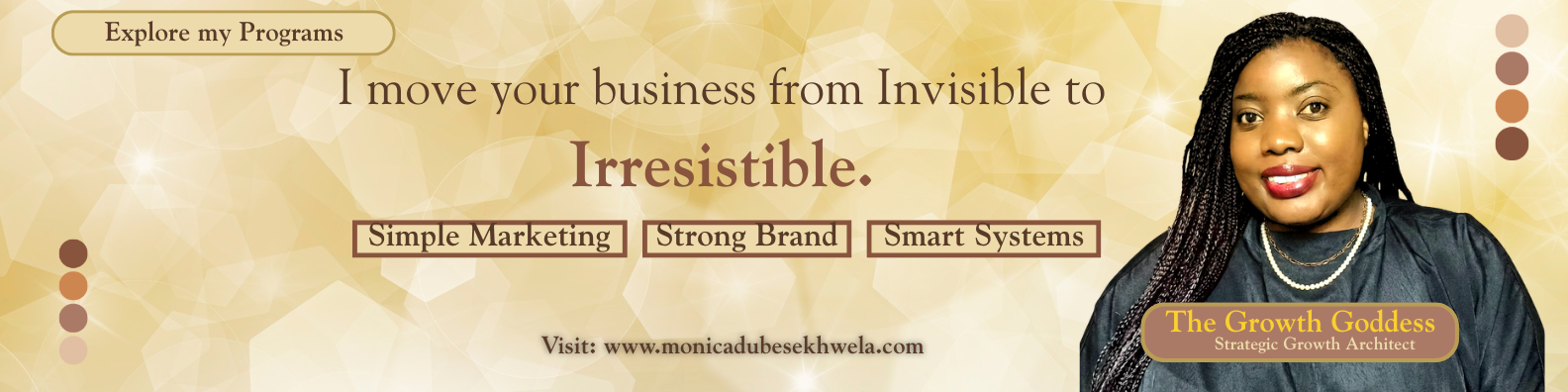 Monica Dube-Sekhwela — I move your business from Invisible to Irresistible